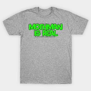 Mothman is Real T-Shirt